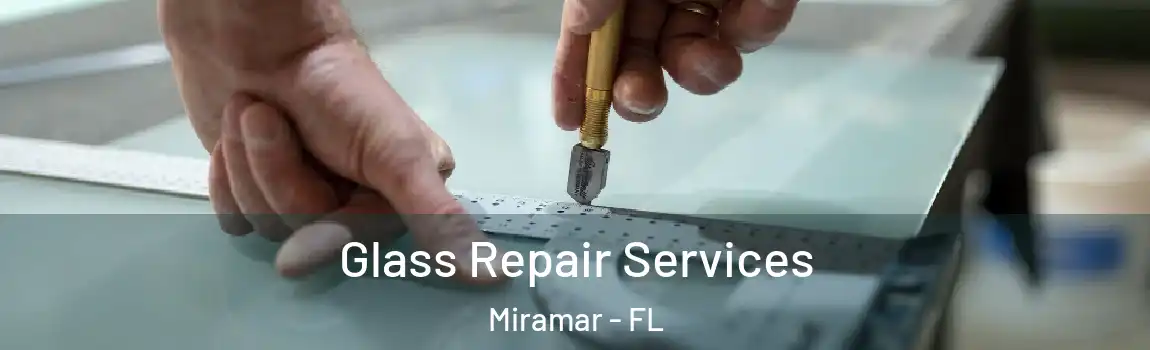  Glass Repair Services Miramar - FL