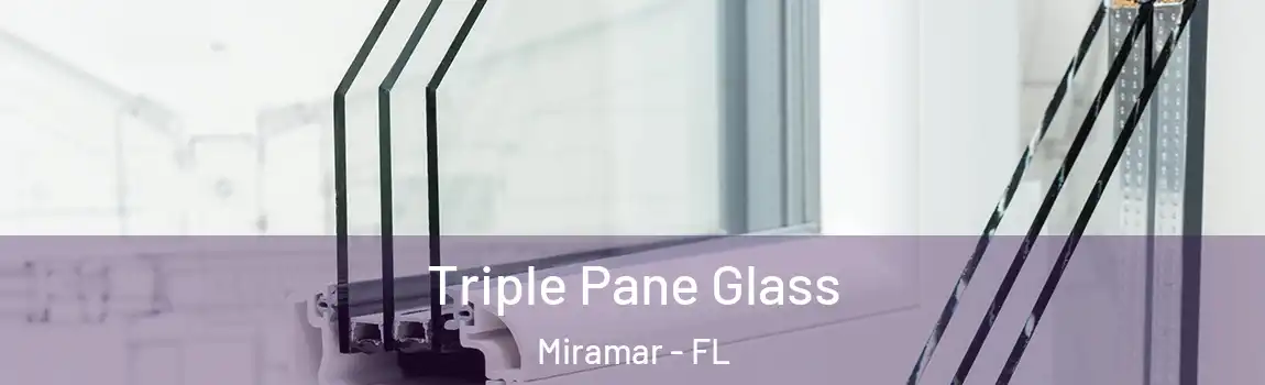  Triple Pane Glass Miramar - FL